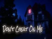 Trucos de Don't Cheat On Me para PC