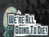 Logros y Trofeos de We're All Going To Die