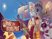 Trucos de While the Iron's Hot para PC