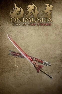 Onimusha: Way of the Sword - Sword Appearance: Enryuu Onimusha: Way of the Sword - Sword Appearance: Enryuu